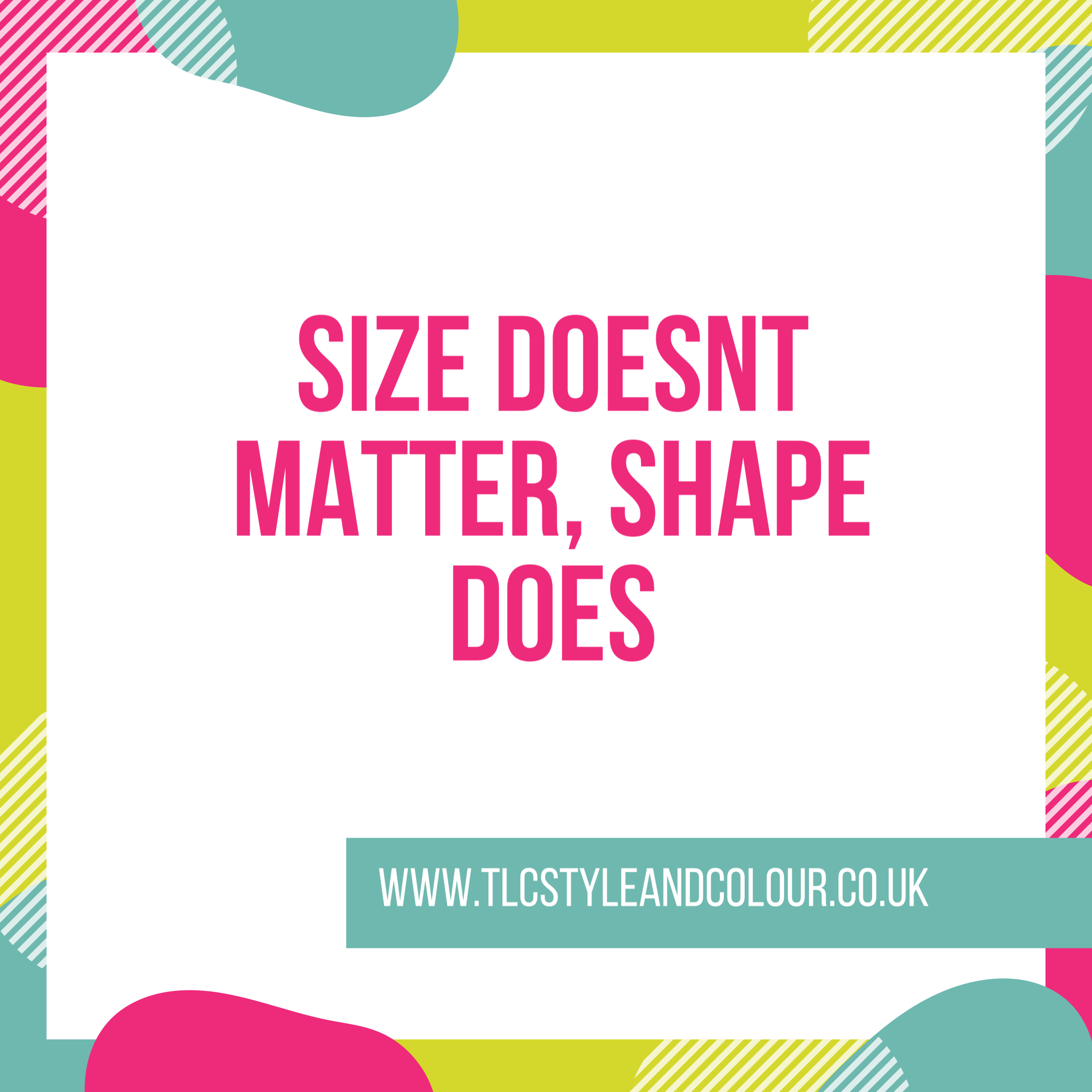 Size doesn’t matter shape does